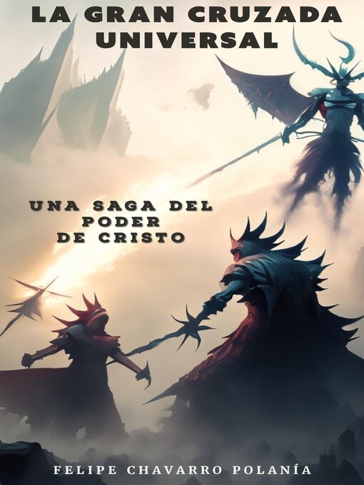 Title details for La Gran Cruzada Universal by Felipe Chavarro Polanía - Available